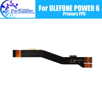 ULEFONE POWER 6 Pagrindinė plokštė FPC 100% originalus pagrindinės juostelės lankstus kabelis FPC priedai dalies pakeitimas ULEFONE POWER 6 telefonui